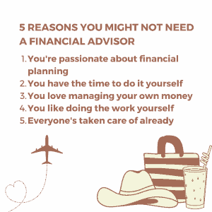 5 Reasons Why You Don’t Need a Financial Advisor
