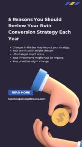 5 Reasons To Review Your Roth Conversion Strategies Each Year