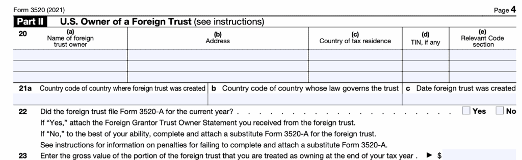 Tax Form 3520, Part II-Owner of a Foreign Trust. Report your ownership even if there are no reportable events during the tax year.