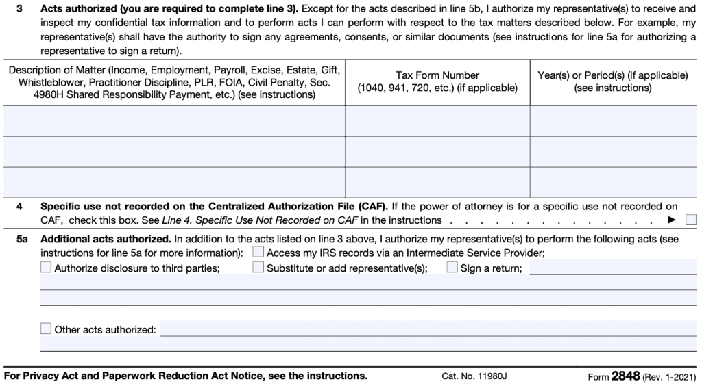 irs form 2848, Part I, Line 3 describes authorized representation by tax year or period, description, and tax form. Line 4 designates a specific use not recorded on the CAF. Line 5a describes additional acts authorized.