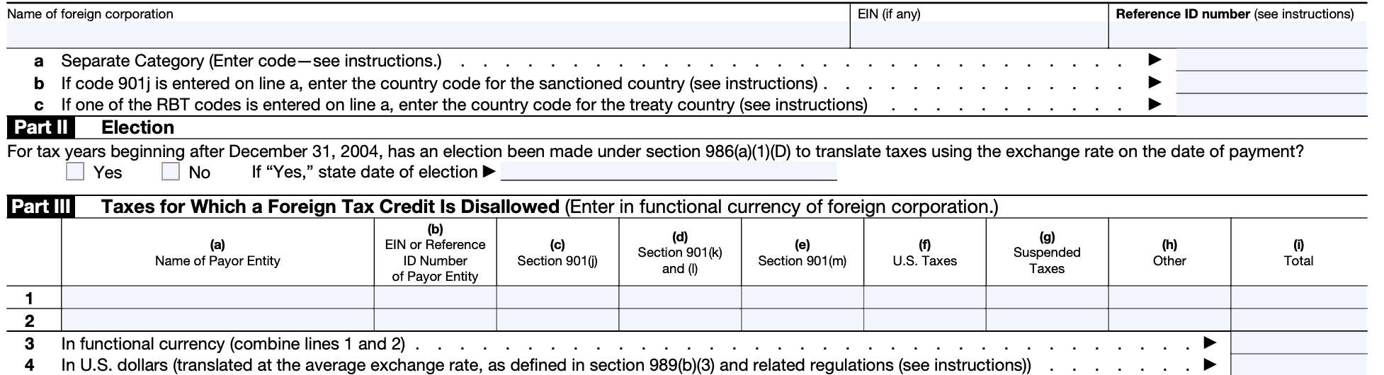 Part II contains the 986(a)(1)(D) election while Part III contains taxes paid for which foreign credits are disallowed.
