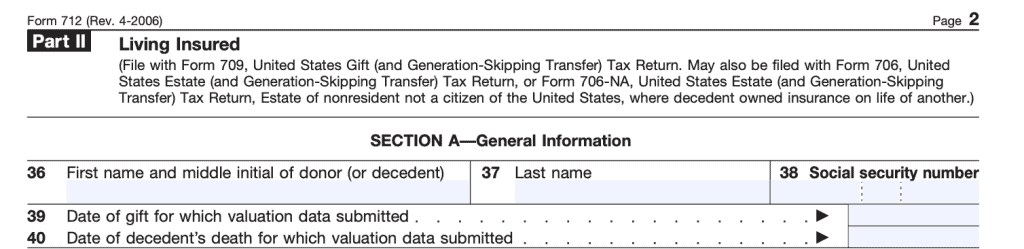IRS Form 712, Part II, Section A contains general information about the life insurance policy