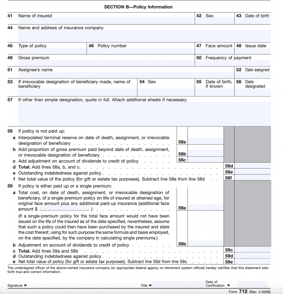 IRS Form 712, Part II, Section B contains specific information about the life insurance policy