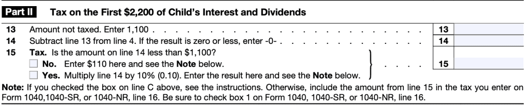 Calculate the tax on the first $2,200 of your child's interest and dividends on IRS Form 8814, Part II