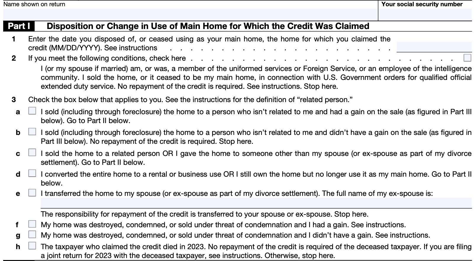 irs form 5405 part i: disposition or change in use of main home for which the credit was claimed