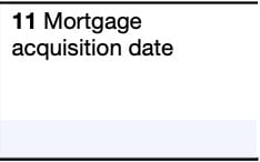 Box 11: mortgage acquisition date