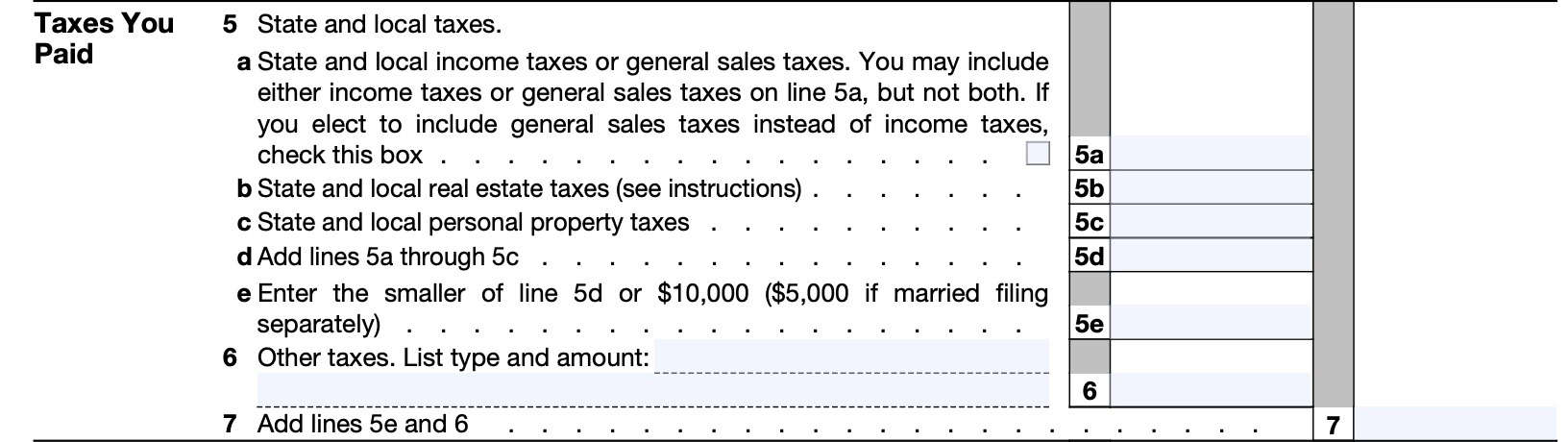 Report taxes you paid on Lines 5 through 7 of irs schedule a