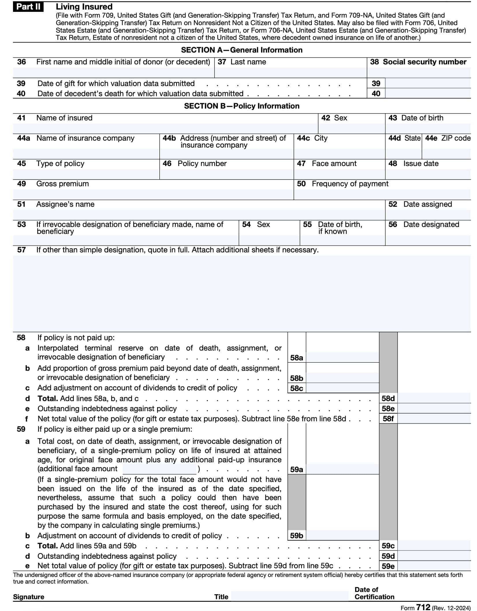 IRS Form 712, Part II, Section B contains specific information about the life insurance policy