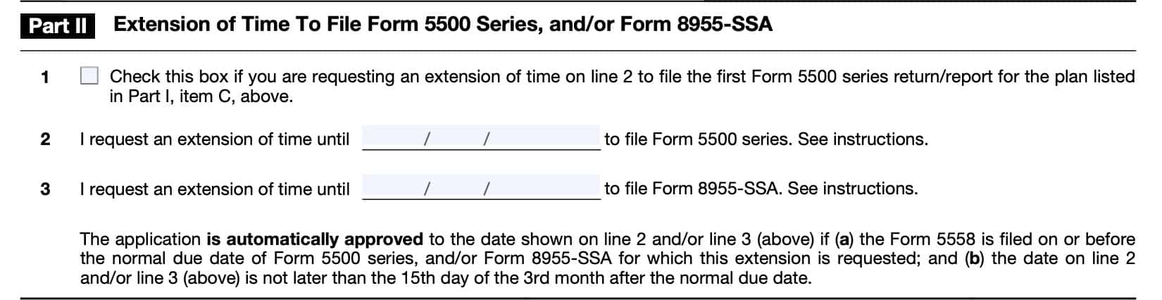 irs form 5558, part ii: Extension of Time to File Form 5500 Series, and/or Form 8955-SSA