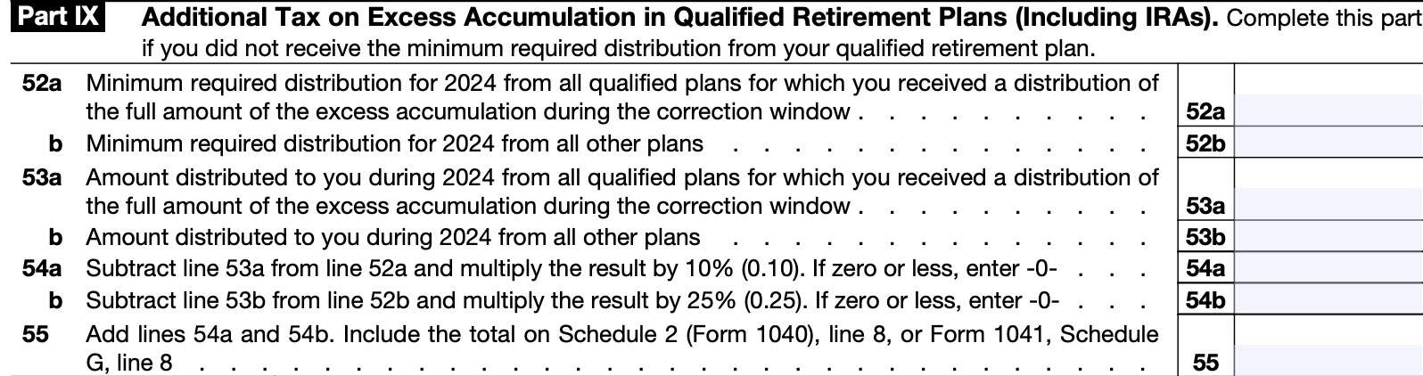 IRS Form 5329-Part IX, There is a 50% Additional Tax on excess accumulation in a qualified retirement plan.  