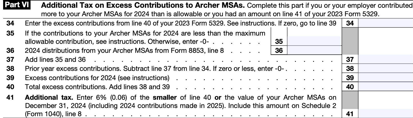 IRS Form 5329-Part VI, There is a 6% Additional Tax on excess contributions to Archer MSAs  
